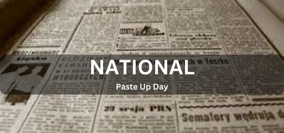 National Paste Up Day [राष्ट्रीय पेस्ट अप दिवस]
